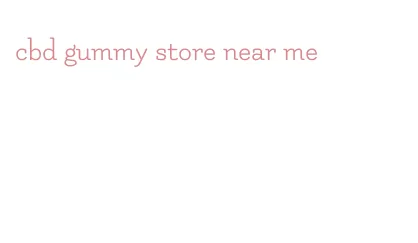 cbd gummy store near me