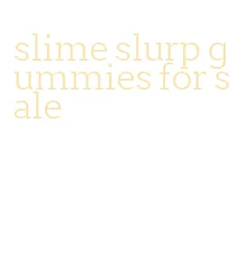slime slurp gummies for sale