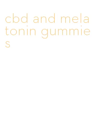cbd and melatonin gummies