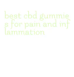best cbd gummies for pain and inflammation