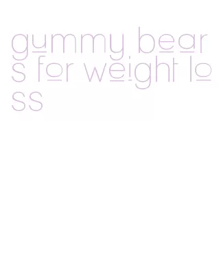 gummy bears for weight loss