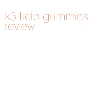 k3 keto gummies review