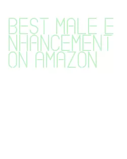 best male enhancement on amazon