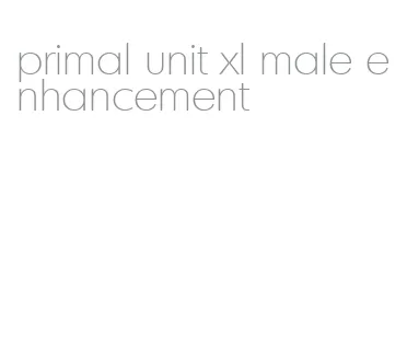 primal unit xl male enhancement