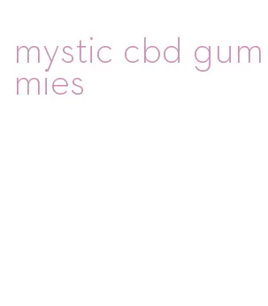 mystic cbd gummies