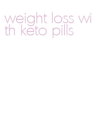 weight loss with keto pills