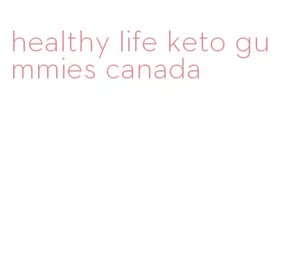 healthy life keto gummies canada