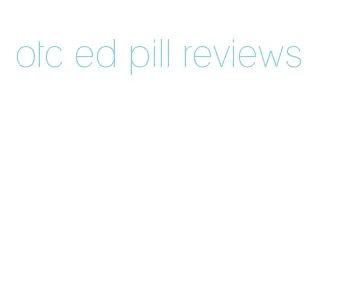 otc ed pill reviews