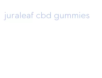 juraleaf cbd gummies