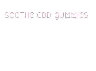 soothe cbd gummies