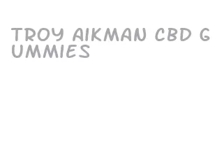 troy aikman cbd gummies