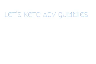 let's keto acv gummies