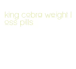 king cobra weight loss pills