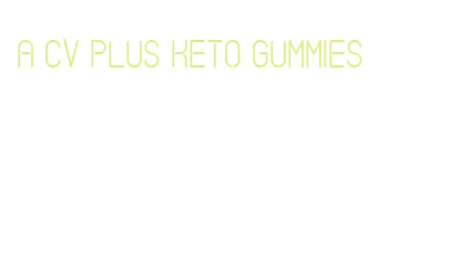 a cv plus keto gummies