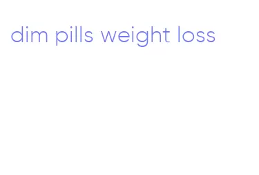 dim pills weight loss
