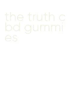 the truth cbd gummies