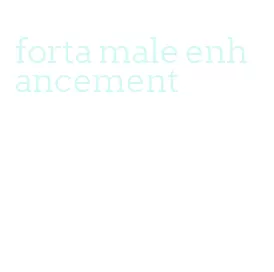 forta male enhancement