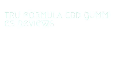 tru formula cbd gummies reviews