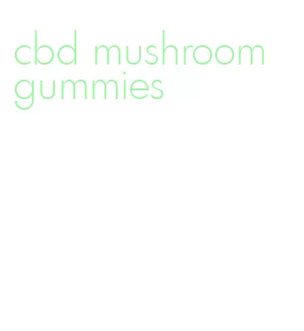 cbd mushroom gummies