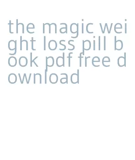 the magic weight loss pill book pdf free download