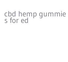 cbd hemp gummies for ed