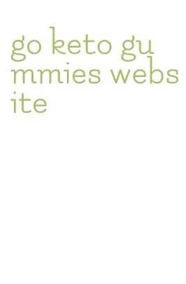 go keto gummies website