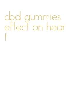 cbd gummies effect on heart