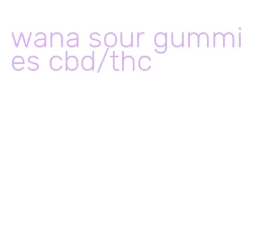 wana sour gummies cbd/thc