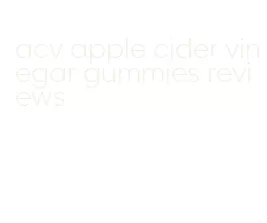 acv apple cider vinegar gummies reviews