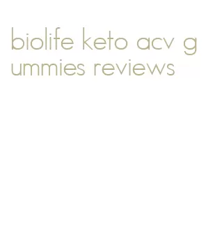 biolife keto acv gummies reviews