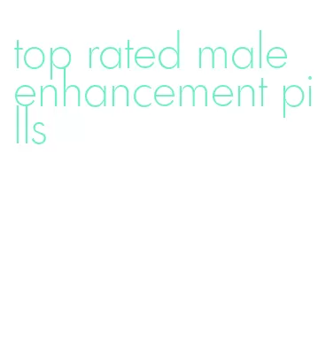 top rated male enhancement pills