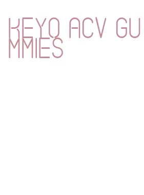 keyo acv gummies