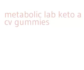 metabolic lab keto acv gummies