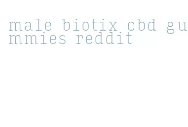 male biotix cbd gummies reddit