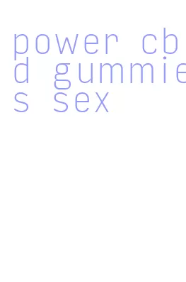 power cbd gummies sex