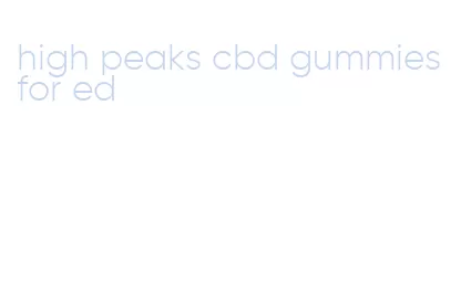 high peaks cbd gummies for ed