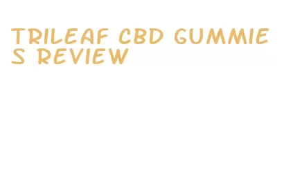 trileaf cbd gummies review