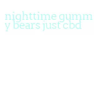 nighttime gummy bears just cbd