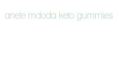 anele mdoda keto gummies