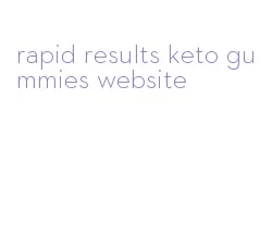 rapid results keto gummies website