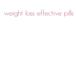 weight loss effective pills