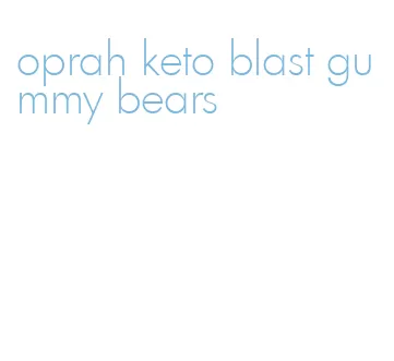 oprah keto blast gummy bears