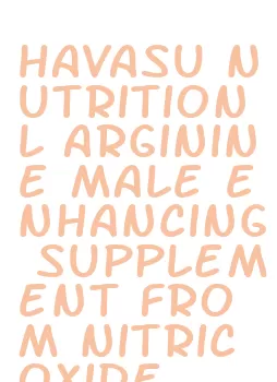 havasu nutrition l arginine male enhancing supplement from nitric oxide