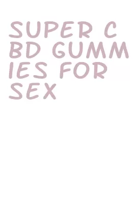 super cbd gummies for sex