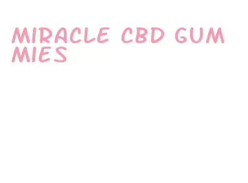 miracle cbd gummies