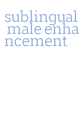 sublingual male enhancement