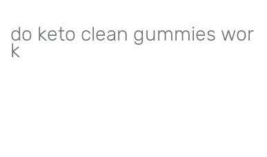 do keto clean gummies work