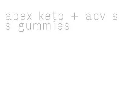 apex keto + acv ss gummies