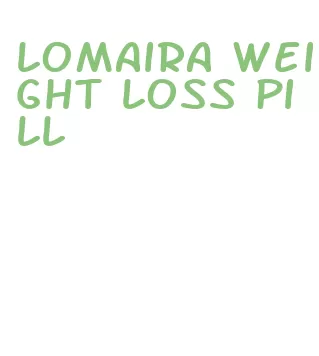 lomaira weight loss pill