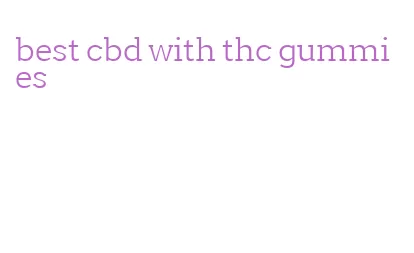 best cbd with thc gummies